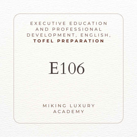 E106 Executive Education and Professional Development English TOFEL preparation - MIKING LLC