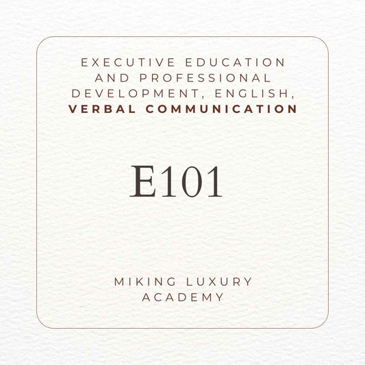 E101 Executive Education and Professional Development English Verbal Communication - MIKING LLC